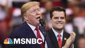 Is Matt Gaetz Expecting A Loyal Trump To Stick Up For Him? | The 11th Hour | MSNBC