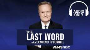 The Last Word With Lawrence O’Donnell - April 29 | Audio Only