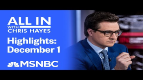 Watch All In With Chris Hayes Highlights: December 1|MSNBC