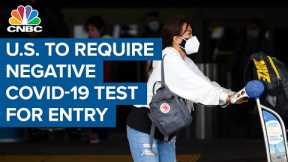 U.S. begins requiring negative Covid test for entry into the country