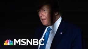 Rucker: White House Staff Don't Know What Trump Will Do Next | The 11th Hour | MSNBC