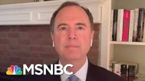 Rep. Adam Schiff Says Trump Tried To ‘Install Himself Perpetually In Office’ | MSNBC