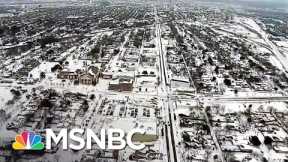 Texas Congressman: ‘This Was Foreseeable. We Knew This Storm Was Coming’ | The Last Word | MSNBC