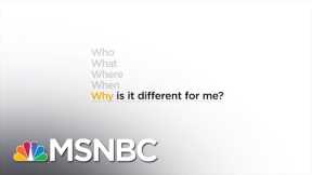 Why is it different for me? | Hallie Jackson | MSNBC