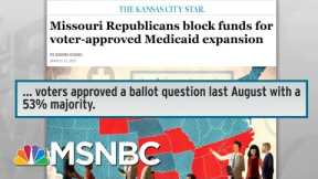 Missouri Republicans Refuse To Honor Vote On Medicaid Expansion | Rachel Maddow | MSNBC