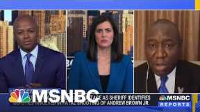 There's Two Justice Systems in America, Says Andrew Brown, Jr. Family Attorney Ben Crump | MSNBC