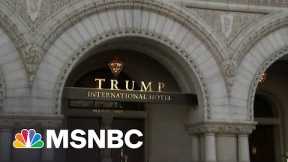 Sprawling Trump Org. Probe Hits DC Hotel: Report | MSNBC