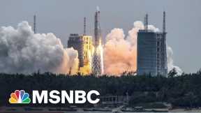 Used Chinese Rocket Debris Could Hit Earth This Weekend | The 11th Hour | MSNBC