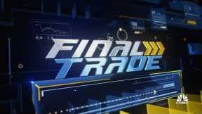 Final Trades: WMT, AXP, F & AAPL