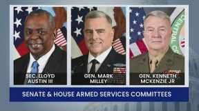 Secretary of Defense & Joint Chiefs Chair and Others Testify on Afghanistan Withdrawal