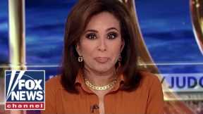 Judge Jeanine: Liberals have a 'fake it til they make it' strategy