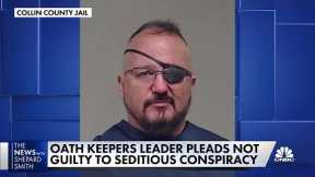 Oath Keepers leader pleads not guilty to seditious conspiracy