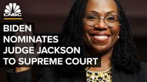 LIVE: Biden nominates Ketanji Brown Jackson as next Supreme Court justice — 2/25/22