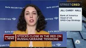 We've been positive on small caps in 2022, says BofA's Jill Carey Hall
