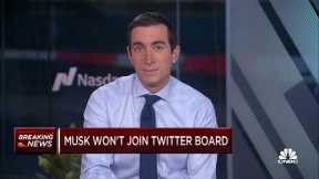 Elon Musk drops plan to join Twitter's board of directors