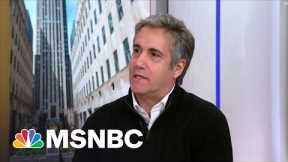 Michael Cohen: The Last Guy In Donald’s Ear Owns The Brain. Everybody…Wants To Be That Last Guy