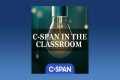 C-SPAN in the Classroom Podcast: