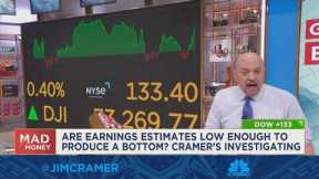 Cramer says investors should brace themselves for more earnings estimate cuts