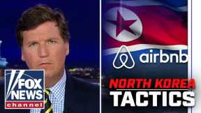 Tucker: Airbnb goes full North Korea