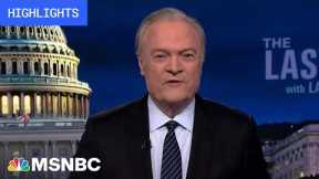Watch The Last Word With Lawrence O’Donnell Highlights: May 25