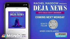 Rachel Maddow announces new podcast series: 'Rachel Maddow Presents: Déjà News'