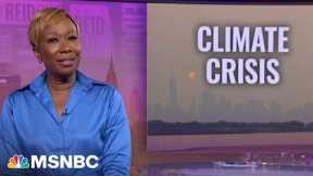Joy Reid on climate crisis, oil dependency: 'You'd think it would be a priority to keep breathing'