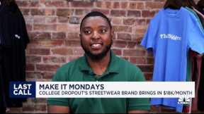 Make It Monday: From college dropout to streetwear entrepreneur