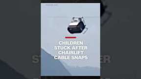 Children stuck after chairlift cable snaps