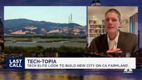 Tech elites looking to build new city on California farmland