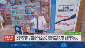 Lack of growth in cerealy made it a real drag for Kellogg, says Jim Cramer
