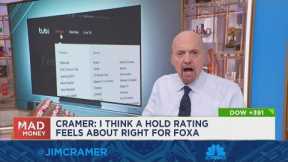 A hold rating feels about right for Fox, says Jim Cramer