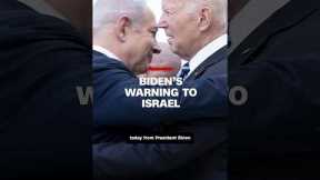 Biden’s warning to Israel