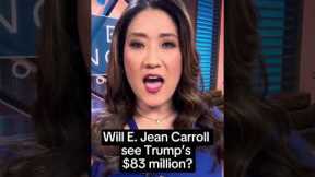 Will E. Jean Carroll see Trump’s $83 million?
