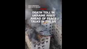 Death toll in Ukraine rises ahead of peace talks in the US