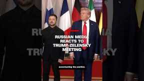 Russian media reacts to Trump-Zelensky meeting