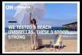 We tested 9 beach umbrellas. These 3