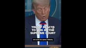 Trump reacts to win at the Supreme Court