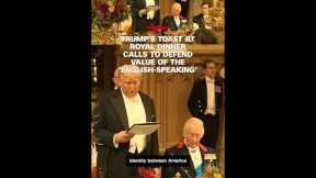 Trump's toast at royal dinner calls to defend value of the 'English-speaking'