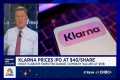 Klarna prices IPO at $40, above