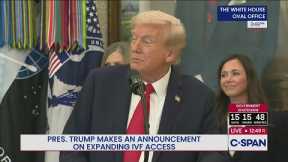 President Trump on Expanding IVF Access