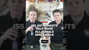 ISS astronauts discuss recent all-female spacewalk