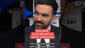 EXCLUSIVE: Zohran Mamdani reacts to Hakeem Jeffries endorsement