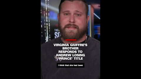Virginia Giuffre's brother responds to Andrew losing 'prince' title