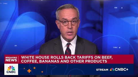 White House rolls back tariffs on beef, coffee, bananas and other products