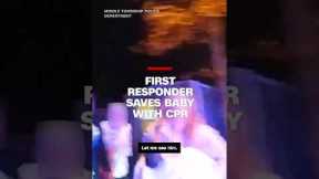 First responder saves baby with CPR
