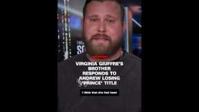 Virginia Giuffre's brother responds to Andrew losing 'prince' title