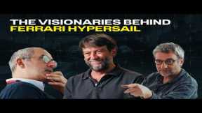  Ferrari Hypersail | Behind the Scenes of a Bold Maritime Project | Episode Two 