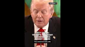 Fact Check: Trump's Walmart Thanksgiving basket claim