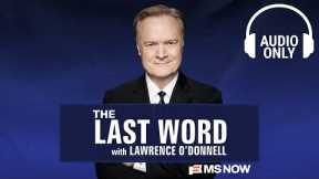 The Last Word with Lawrence O'Donnell - Dec. 17 | Audio Only