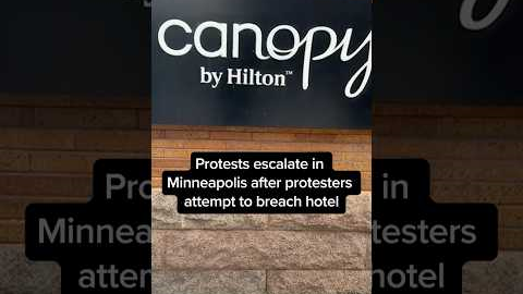 Protests escalate in Minneapolis after protesters attempt to breach hotel